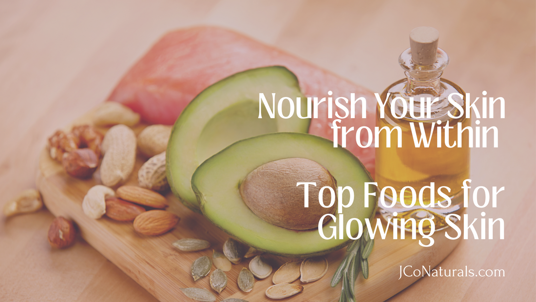 Skincare Nutrition: The Best Foods for Healthy, Glowing Skin